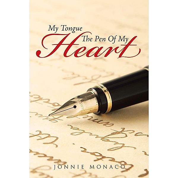 My Tongue The Pen Of My Heart, Jonnie Monaco