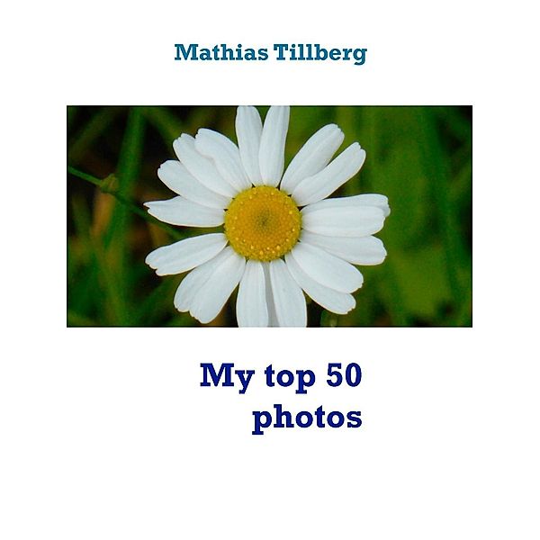 My top 50 photos, Mathias Tillberg