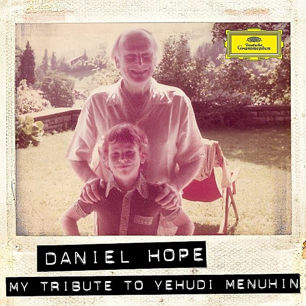 My Tribute To Yehudi Menuhin, Daniel Hope