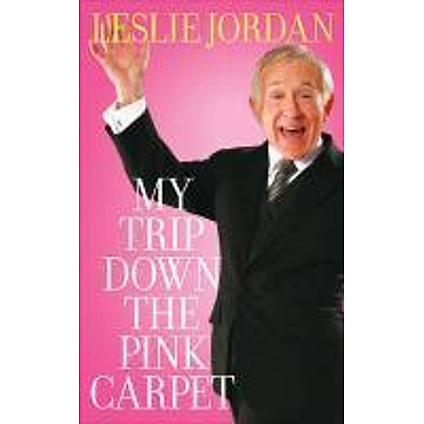 My Trip Down the Pink Carpet, Leslie Jordan