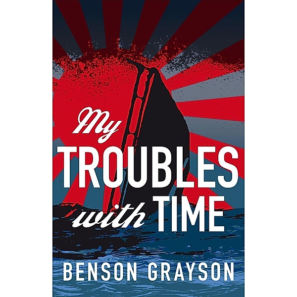 My Troubles With Time / Benson Grayson, Benson Grayson