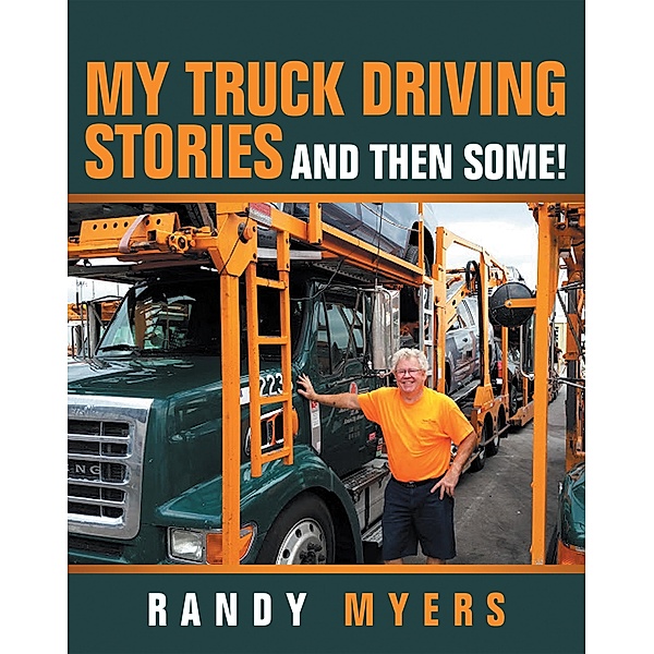 My Truck Driving Stories, Randy Myers