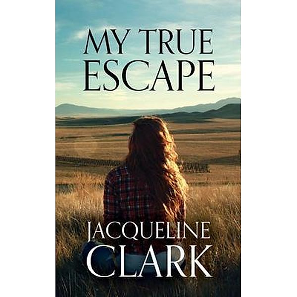 My True Escape / Soul Searching Series Bd.1, Jacqueline Clark