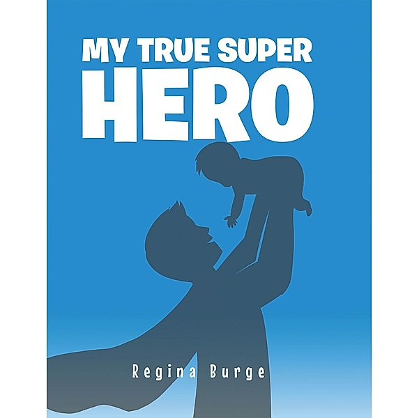 My True Super Hero, Regina Burge