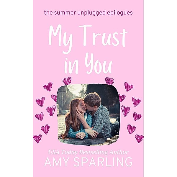 My Trust in You (Summer Unplugged Epilogues, #2) / Summer Unplugged Epilogues, Amy Sparling