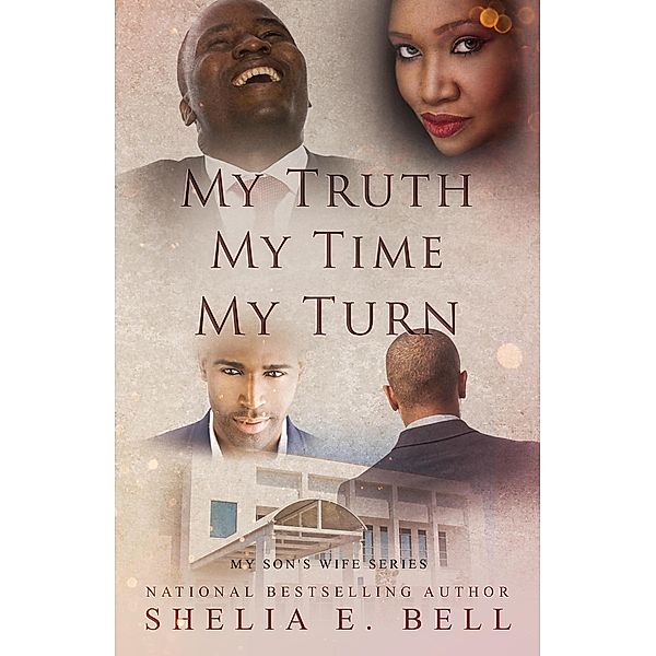 My Truth My Time My Turn (My Son's Wife, #9) / My Son's Wife, Shelia Bell