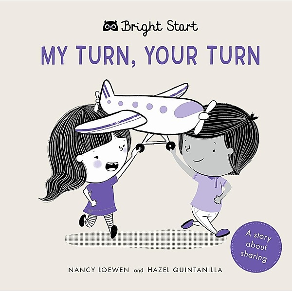 My Turn, Your Turn / Bright Start, Nancy Loewen
