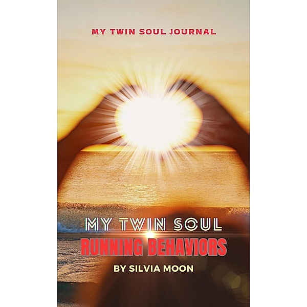 My Twin Soul Running Behaviors, Silvia Moon