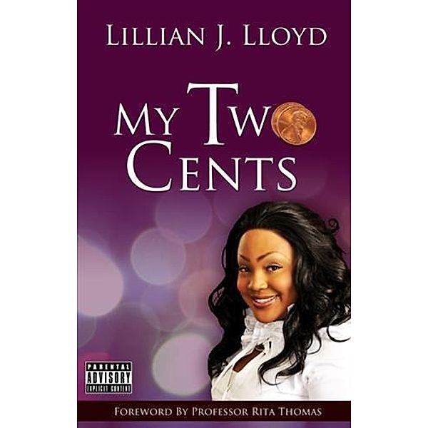 My Two Cents, Lillian J Lloyd