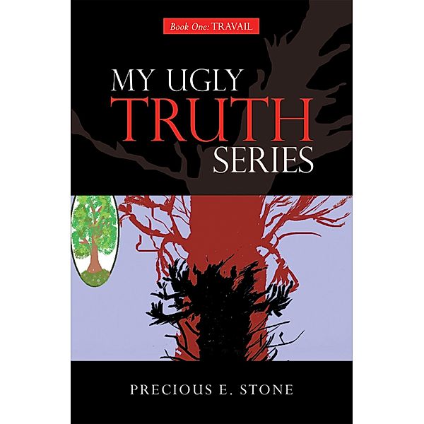 My Ugly Truth Series, Precious E. Stone
