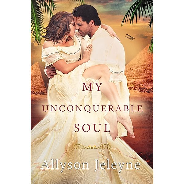 My Unconquerable Soul (Linley & Patrick #2), Allyson Jeleyne