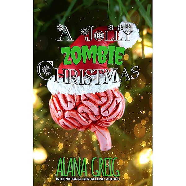 My 'Undead'  Life: A Jolly Zombie Christmas (My 'Undead'  Life, #2), Alana Greig