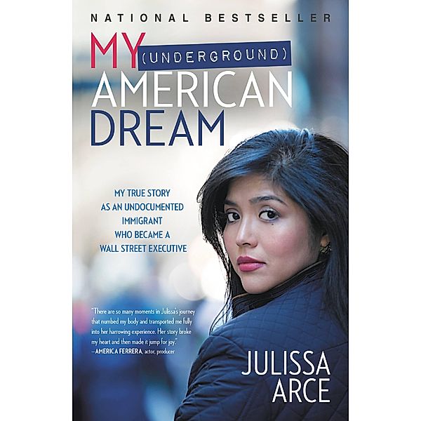 My (Underground) American Dream, Julissa Arce