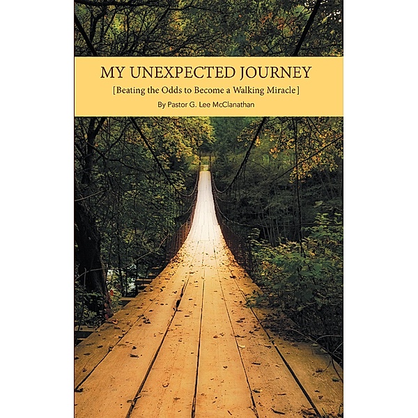 My Unexpected Journey, Pastor G. Lee McClanathan