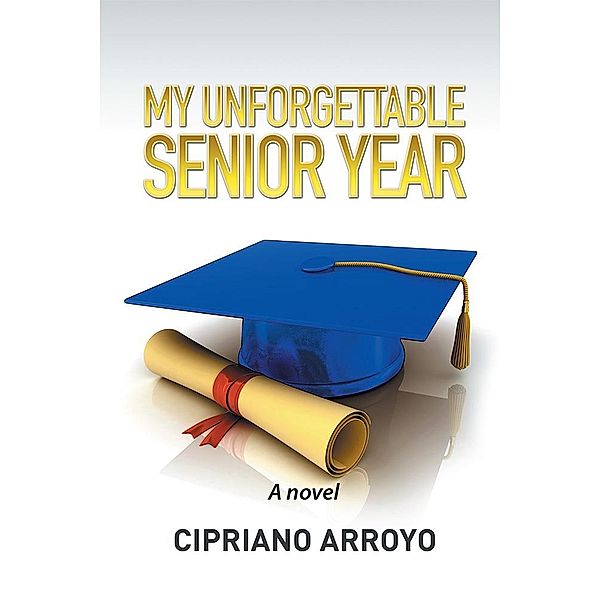 My Unforgettable Senior Year, Cipriano Arroyo