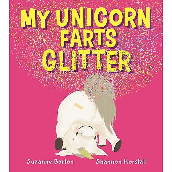 My Unicorn Farts Glitter, Suzanne Barton