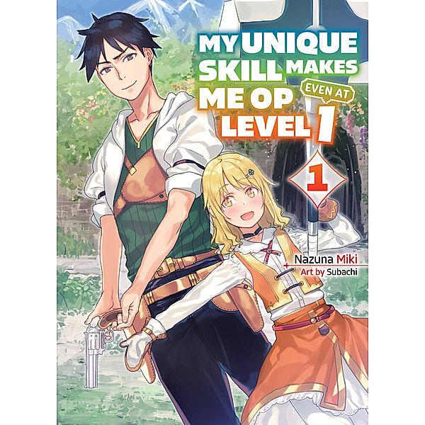 My Unique Skill Makes Me OP Even at Level 1 vol 1 (light novel), Nazuna Miki