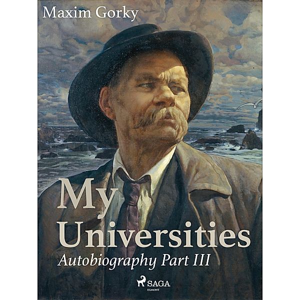 My Universities, Autobiography Part III, Maksim Gorkij