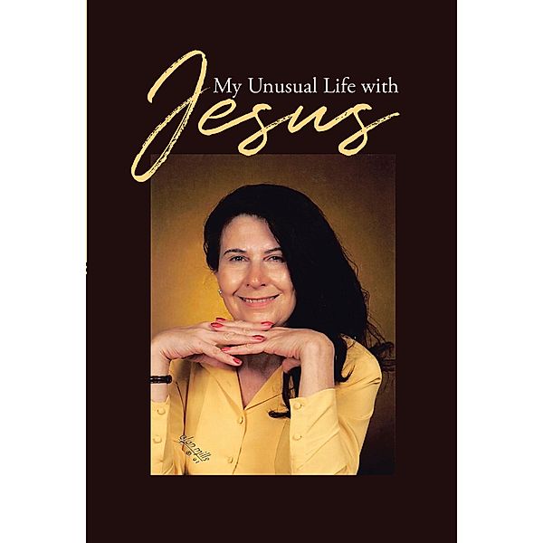 My Unusual Life With Jesus, Carmen Renae Miller