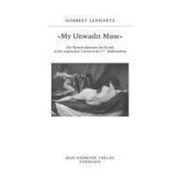 My unwasht Muse / Buchreihe der Anglia / Anglia Book Series Bd.41, Norbert Lennartz