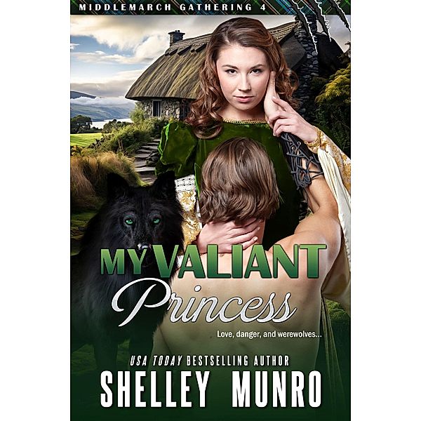 My Valiant Princess (Middlemarch Gathering, #4) / Middlemarch Gathering, Shelley Munro