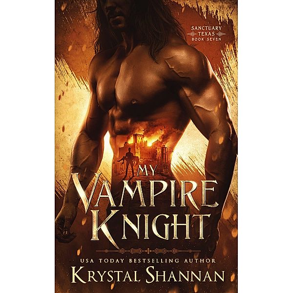 My Vampire Knight (Sanctuary, Texas, #7) / Sanctuary, Texas, Krystal Shannan