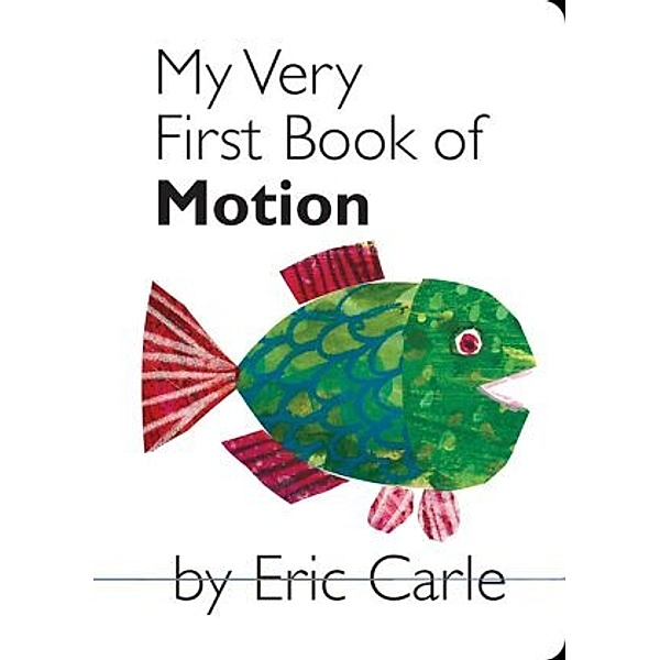 My Very First Book of Motion, Eric Carle