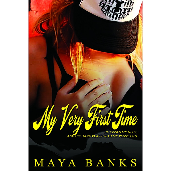 My Very First Time, Maya Banks