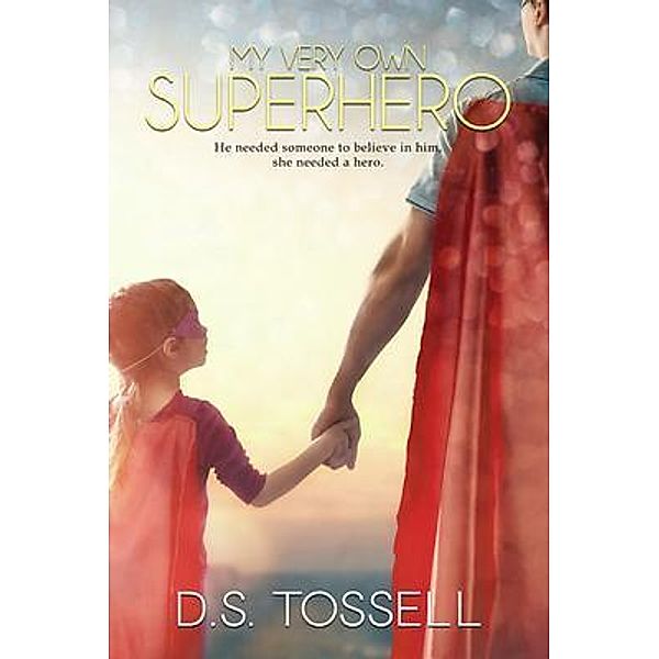 My Very Own Superhero, D. S. Tossell