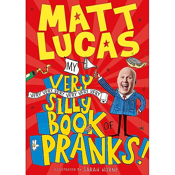 My Very Very Very Very Very Very Very Silly Book of Pranks, Matt Lucas