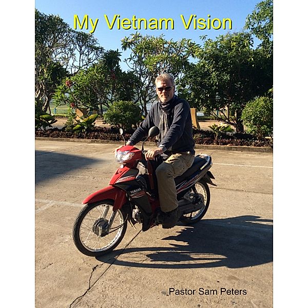 My Vietnam Vision, Sam Peters