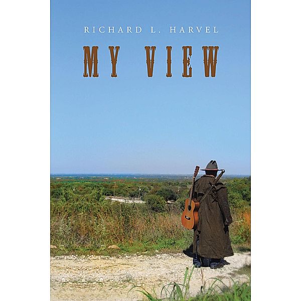 My View, Richard L. Harvel