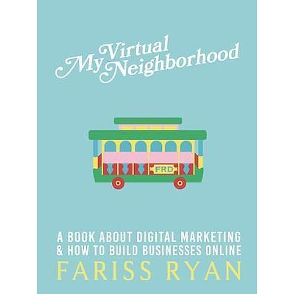 My Virtual Neighborhood, Fariss Ryan