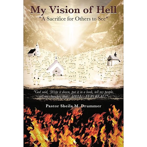 My Vision of Hell, Pastor Sheila M. ummer
