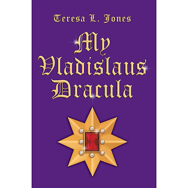 My Vladislaus Dracula, Teresa L. Jones
