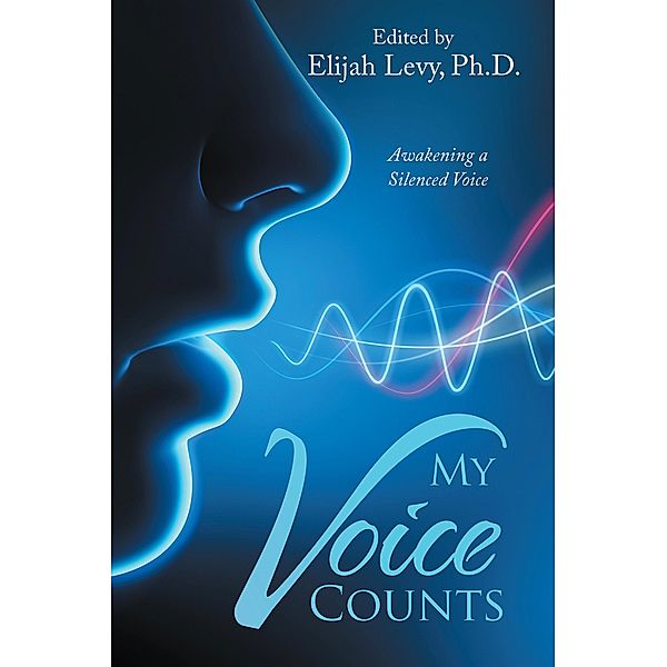 My Voice Counts, Elijah Levy Ph. D.