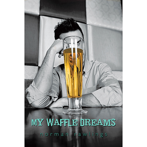 My Waffle Dreams, Norman Rawlings