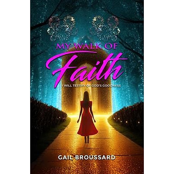 My Walk of Faith, Gail Broussard