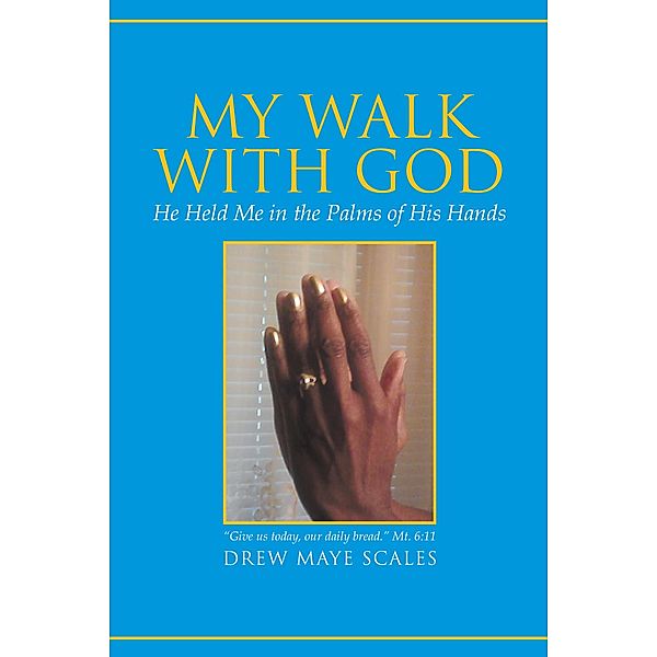 My Walk with God, Drew Maye Scales