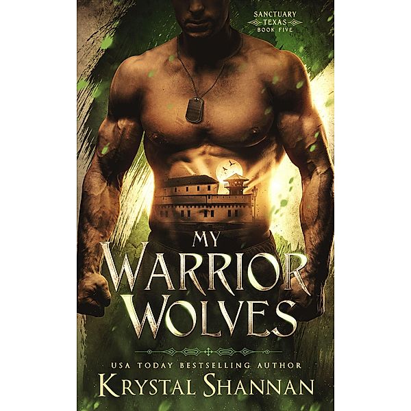 My Warrior Wolves (Sanctuary, Texas, #5) / Sanctuary, Texas, Krystal Shannan