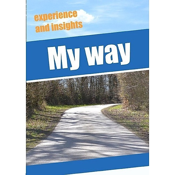 My way - experience and insights - Journal notebook  / gift book with numbered pages and table of contents, Enjoy Writing