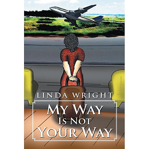 My Way Is Not Your Way, Linda Wright