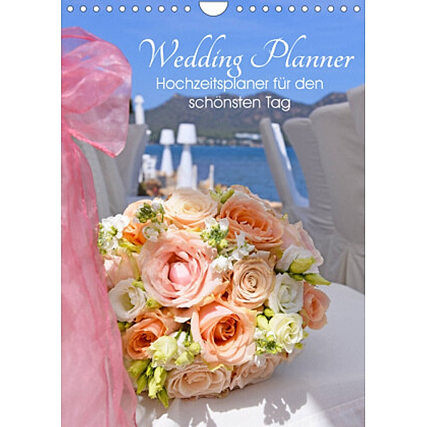 My Wedding Planner - Hochzeitsplaner für den schönsten Tag im Leben (Wandkalender 2022 DIN A4 hoch), Tina Bentfeld