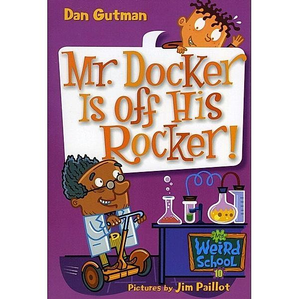 My Weird School #10: Mr. Docker Is off His Rocker! / My Weird School Bd.10, Dan Gutman