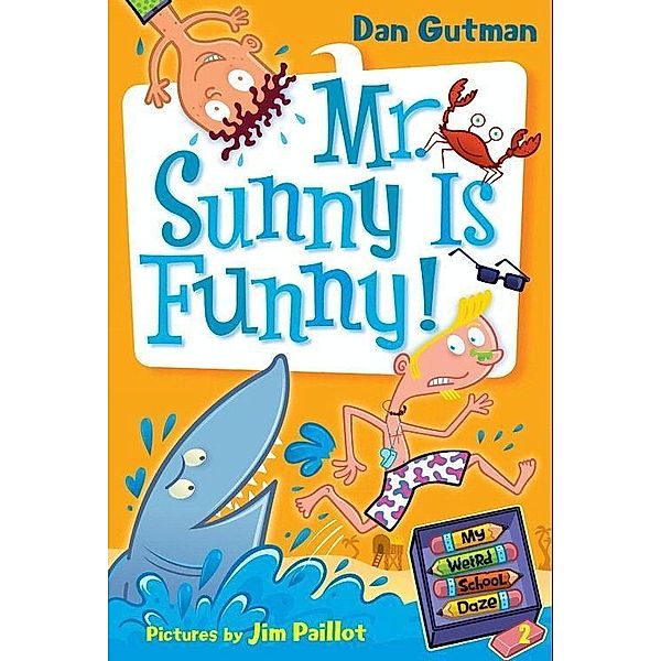 My Weird School Daze #2: Mr. Sunny Is Funny! / My Weird School Daze Bd.2, Dan Gutman