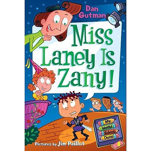 My Weird School Daze #8: Miss Laney Is Zany! / My Weird School Daze Bd.8, Dan Gutman