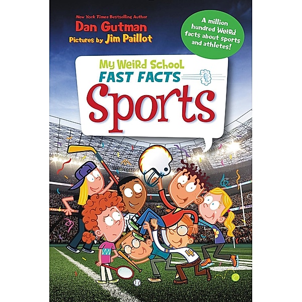 My Weird School Fast Facts: Sports / My Weird School Fast Facts, Dan Gutman