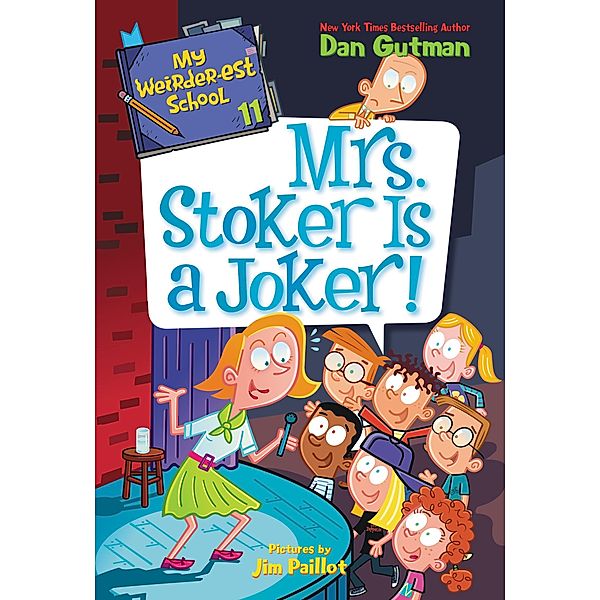 My Weirder-est School #11: Mrs. Stoker Is a Joker! / My Weirder-est School Bd.11, Dan Gutman