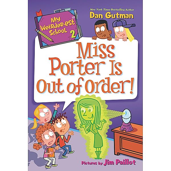 My Weirder-est School #2: Miss Porter Is Out of Order! / My Weirder-est School Bd.2, Dan Gutman