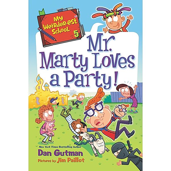 My Weirder-est School #5: Mr. Marty Loves a Party! / My Weirder-est School Bd.5, Dan Gutman